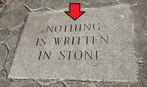 Mikään ei ole kiveen kirjoitettu.